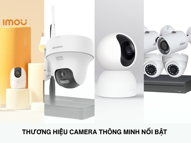  GIÁ CẢ VÀ THƯƠNG HIỆU CAMERA THÔNG MINH NỔI BẬT
